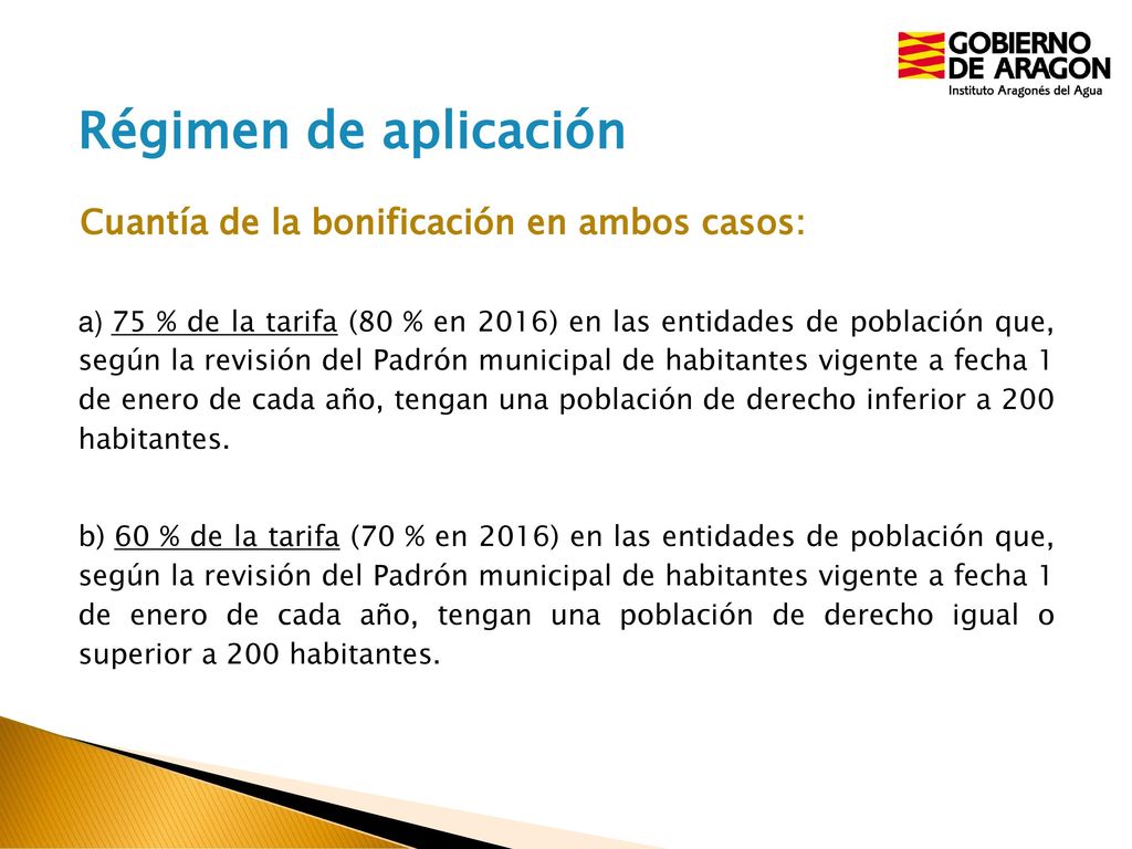 Régimen de aplicación Cuantía de la bonificación en ambos casos:
