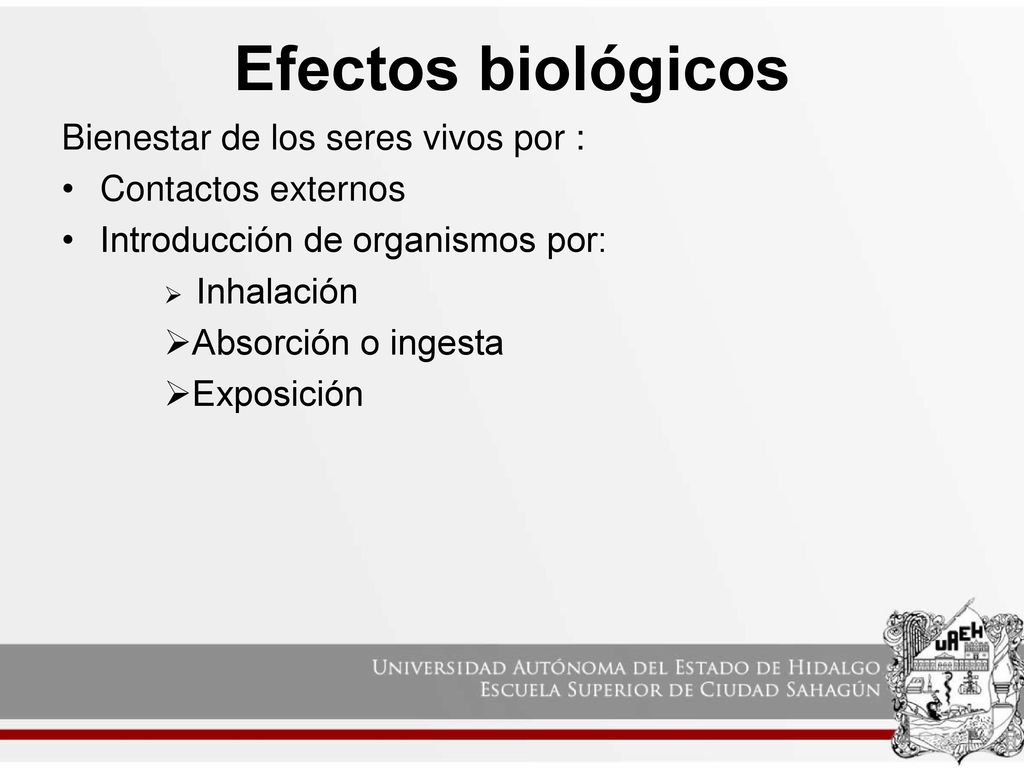Efectos biológicos Bienestar de los seres vivos por :
