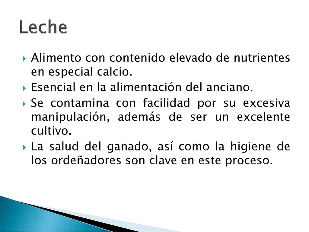 Leche Alimento con contenido elevado de nutrientes en especial calcio.