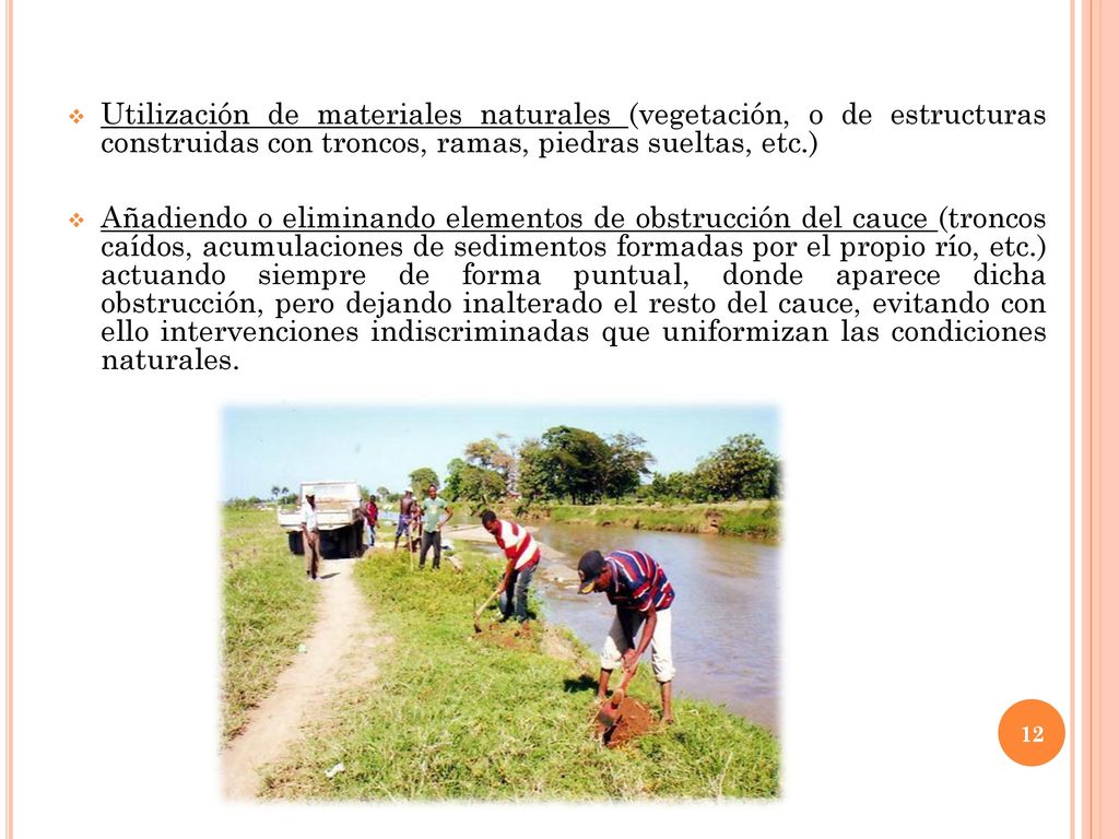 Utilización de materiales naturales (vegetación, o de estructuras construidas con troncos, ramas, piedras sueltas, etc.)