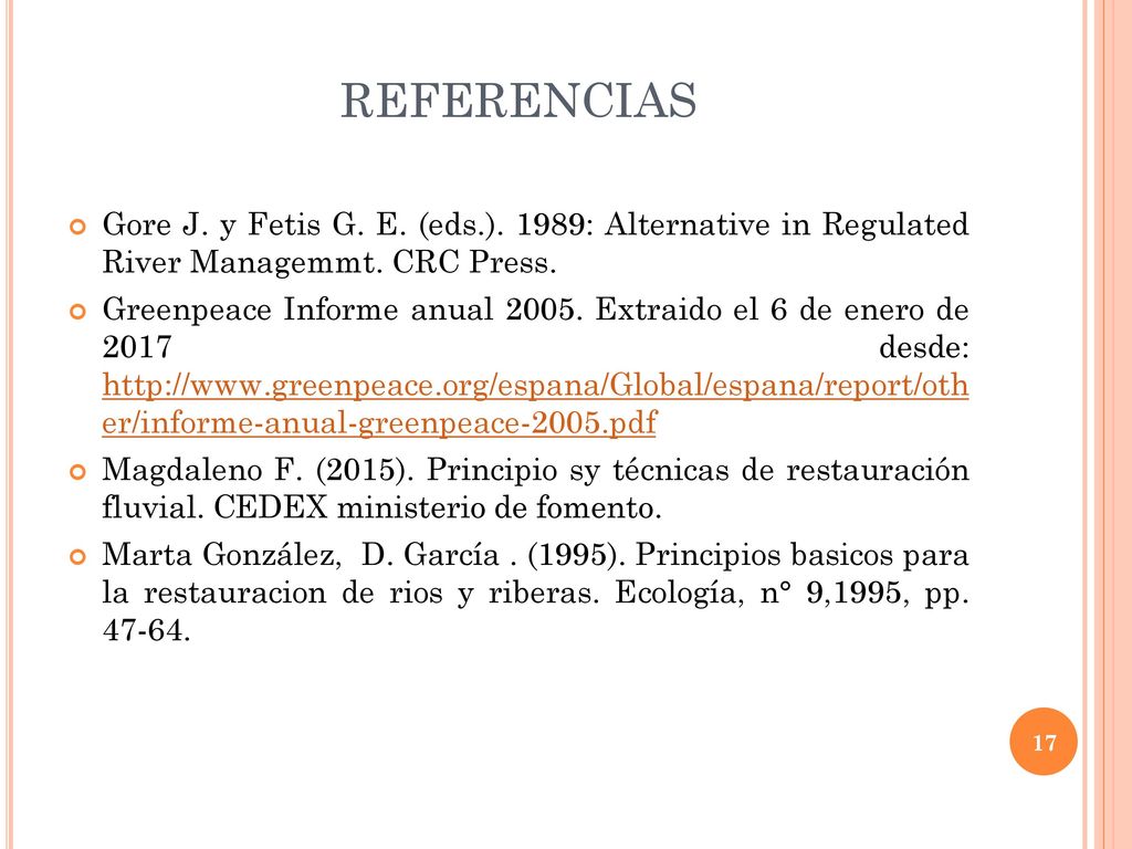 REFERENCIAS Gore J. y Fetis G. E. (eds.). 1989: Alternative in Regulated River Managemmt. CRC Press.
