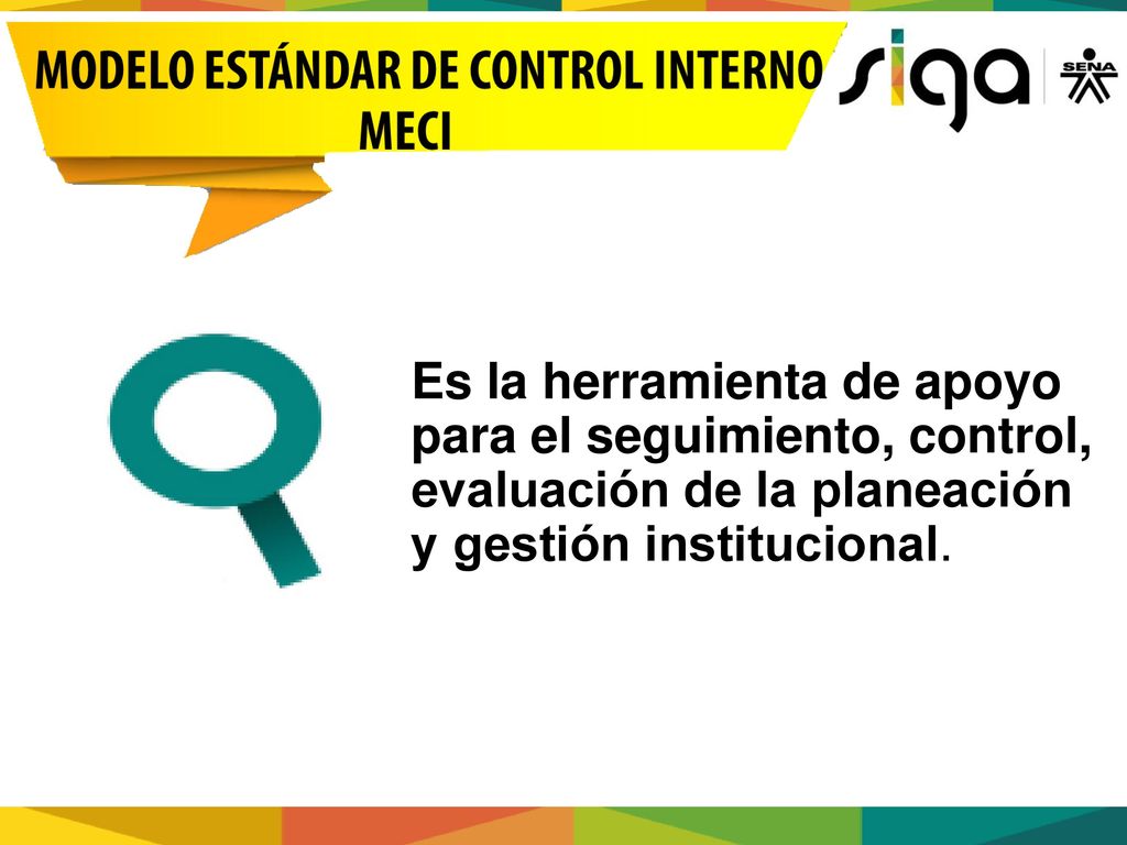 Es la herramienta de apoyo para el seguimiento, control, evaluación de la planeación y gestión institucional.