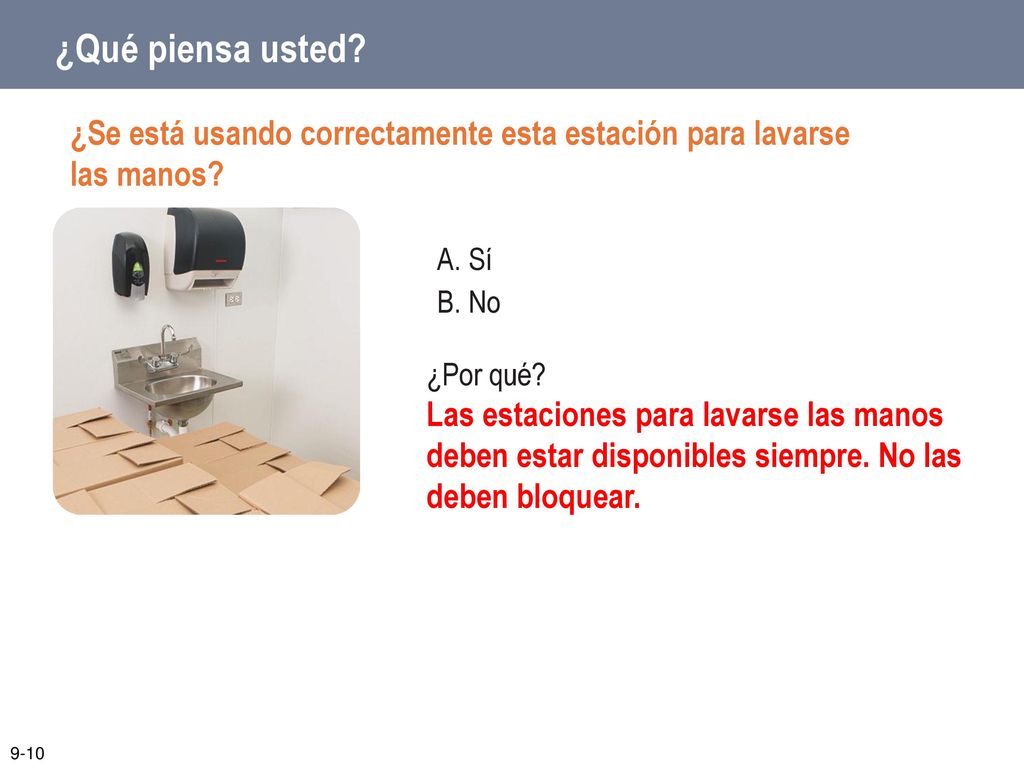 ¿Qué piensa usted ¿Se está usando correctamente esta estación para lavarse las manos A. Sí. B. No.
