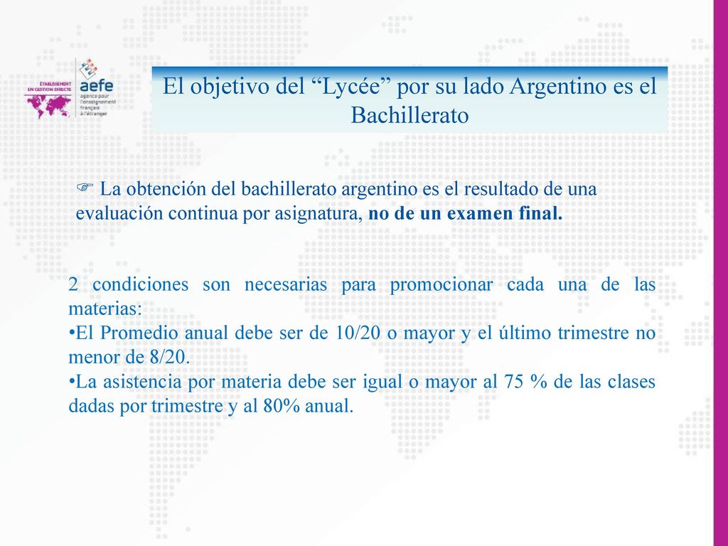 El objetivo del Lycée por su lado Argentino es el Bachillerato
