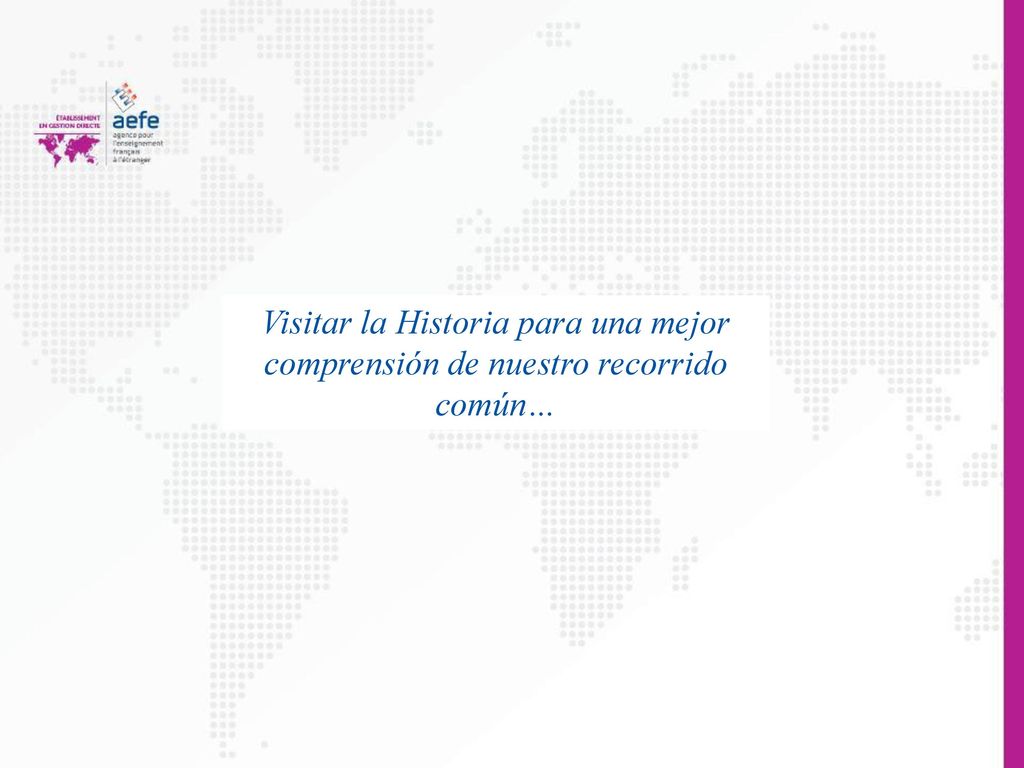 Visitar la Historia para una mejor comprensión de nuestro recorrido común…