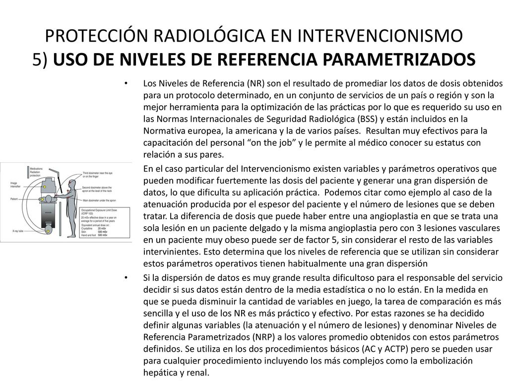 PROTECCIÓN RADIOLÓGICA EN INTERVENCIONISMO 5) USO DE NIVELES DE REFERENCIA PARAMETRIZADOS