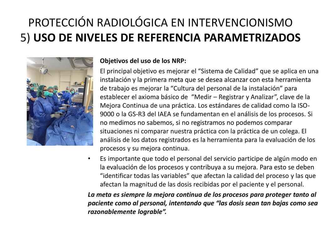 PROTECCIÓN RADIOLÓGICA EN INTERVENCIONISMO 5) USO DE NIVELES DE REFERENCIA PARAMETRIZADOS