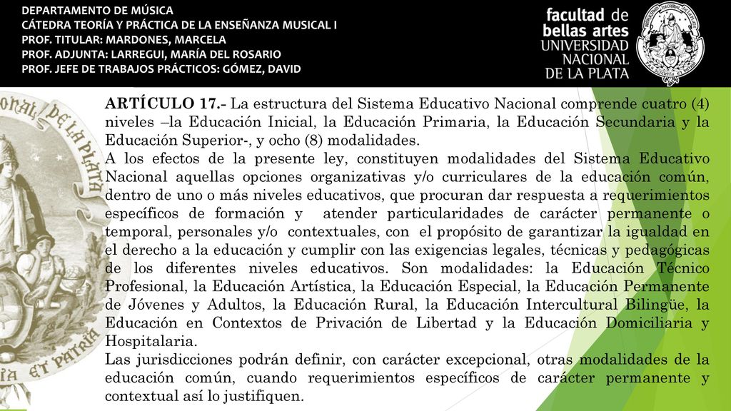 DEPARTAMENTO DE MÚSICA CÁTEDRA TEORÍA Y PRÁCTICA DE LA ENSEÑANZA MUSICAL I PROF. TITULAR: MARDONES, MARCELA PROF. ADJUNTA: LARREGUI, MARÍA DEL ROSARIO PROF. JEFE DE TRABAJOS PRÁCTICOS: GÓMEZ, DAVID