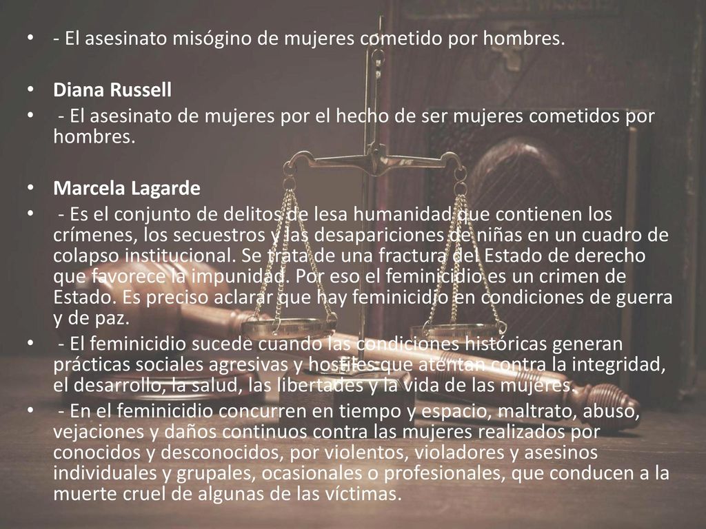 - El asesinato misógino de mujeres cometido por hombres.