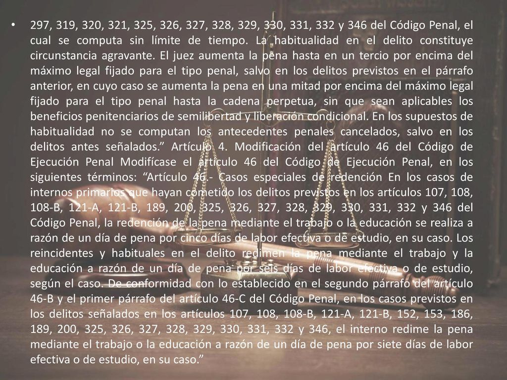 297, 319, 320, 321, 325, 326, 327, 328, 329, 330, 331, 332 y 346 del Código Penal, el cual se computa sin límite de tiempo.