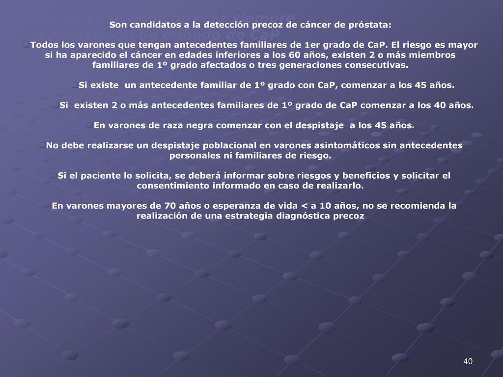 ¿A quien se le debe ofrecer siempre la realización de cribado de CaP