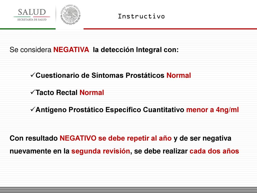 Instructivo Se considera NEGATIVA la detección Integral con: Cuestionario de Síntomas Prostáticos Normal.