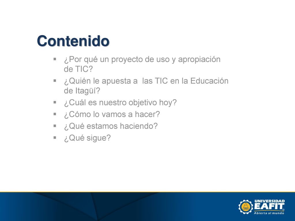Contenido ¿Por qué un proyecto de uso y apropiación de TIC