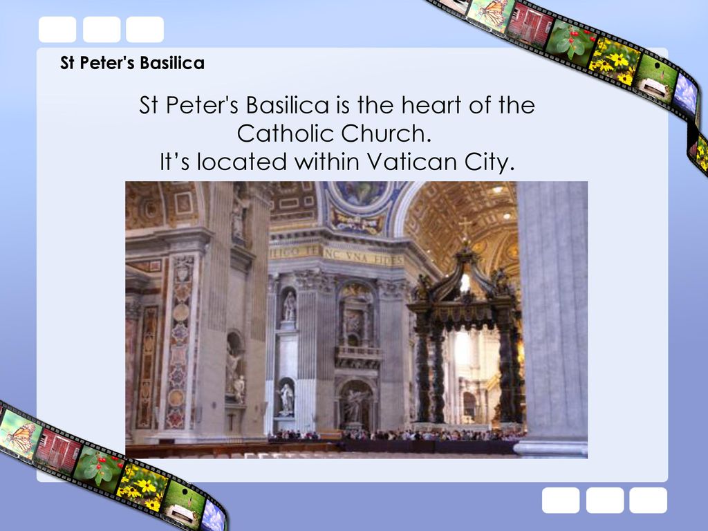 St Peter s Basilica is the heart of the Catholic Church.