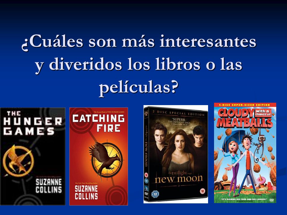 ¿Cuáles son más interesantes y diveridos los libros o las películas