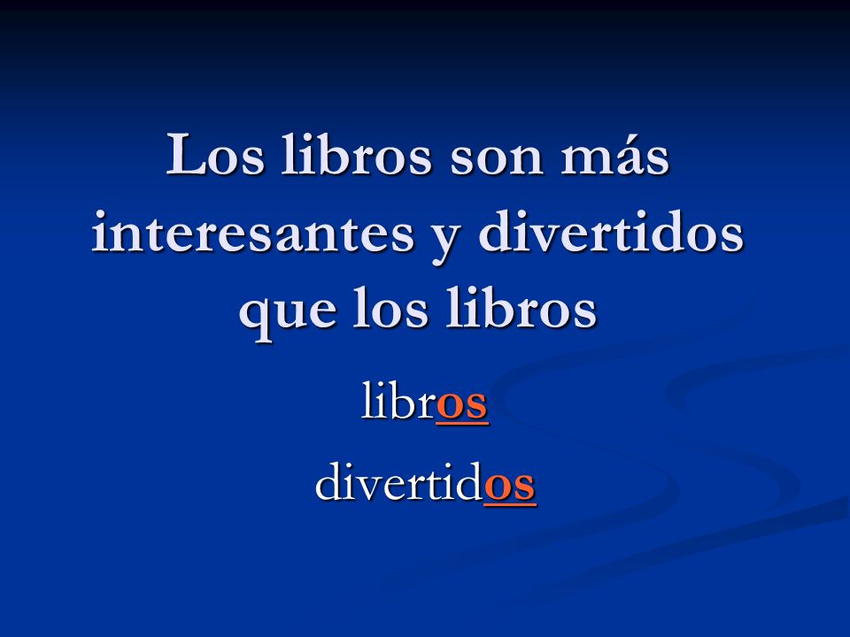 Los libros son más interesantes y divertidos que los libros