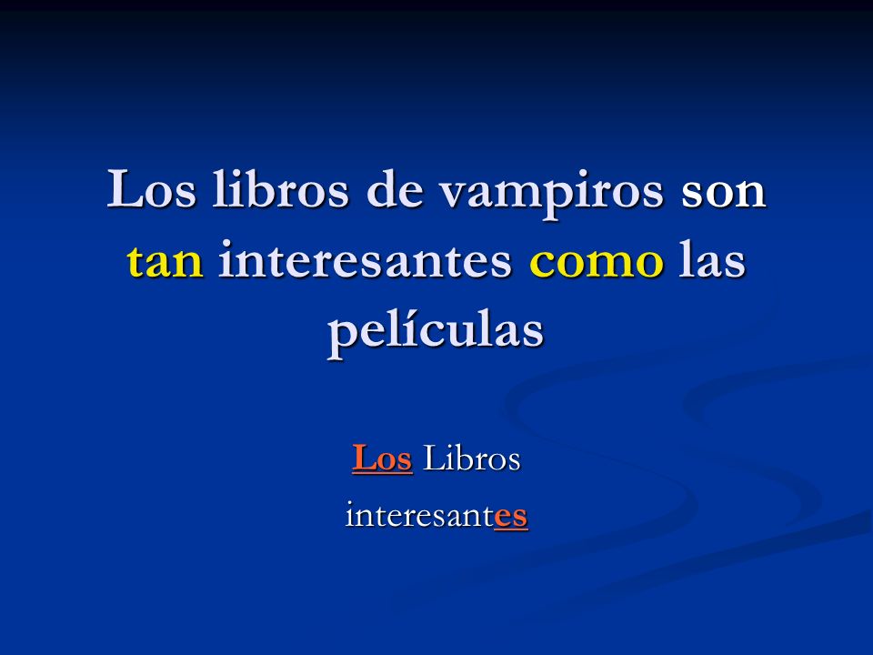 Los libros de vampiros son tan interesantes como las películas