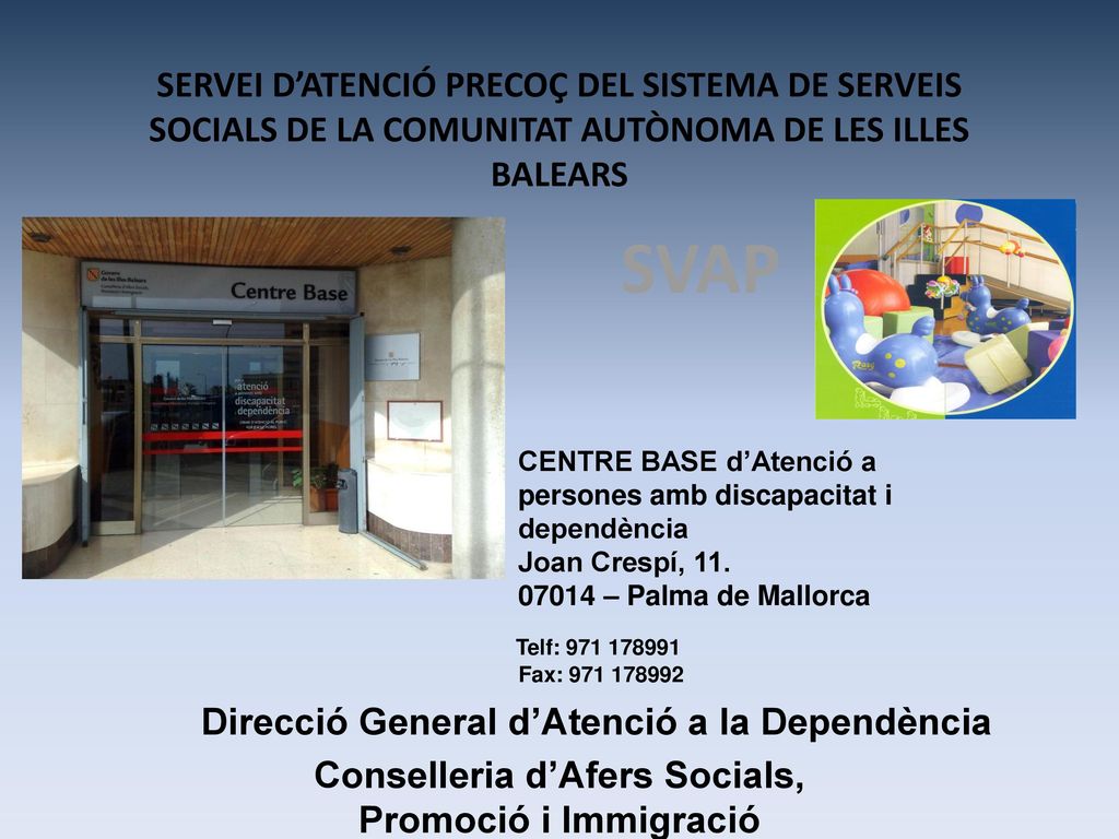SERVEI D’ATENCIÓ PRECOÇ DEL SISTEMA DE SERVEIS SOCIALS DE LA COMUNITAT AUTÒNOMA DE LES ILLES BALEARS