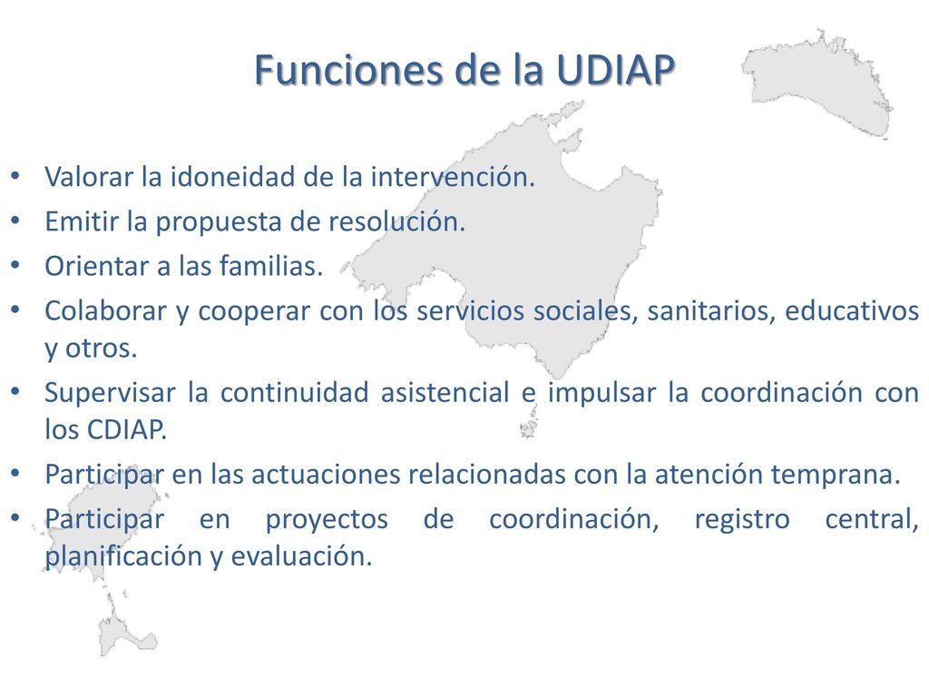 Funciones de la UDIAP Valorar la idoneidad de la intervención.