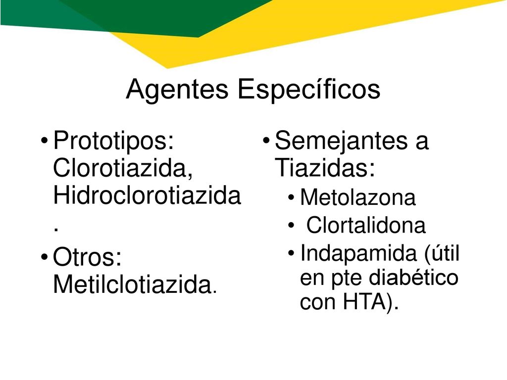 Agentes Específicos Prototipos: Clorotiazida, Hidroclorotiazida .
