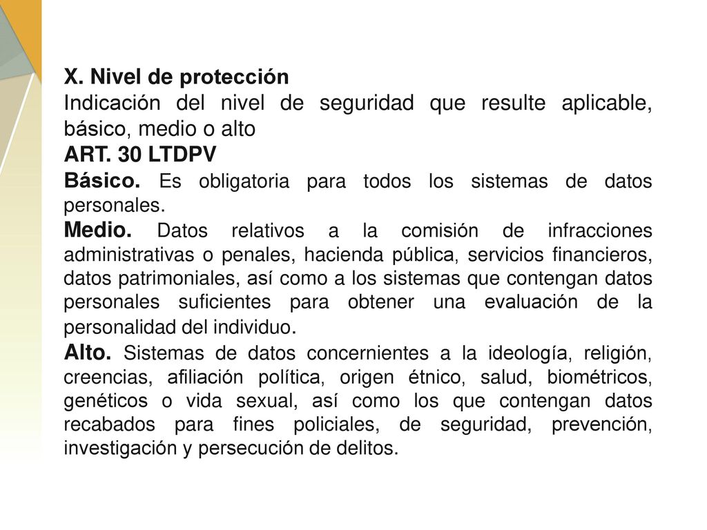 X. Nivel de protección Indicación del nivel de seguridad que resulte aplicable, básico, medio o alto.