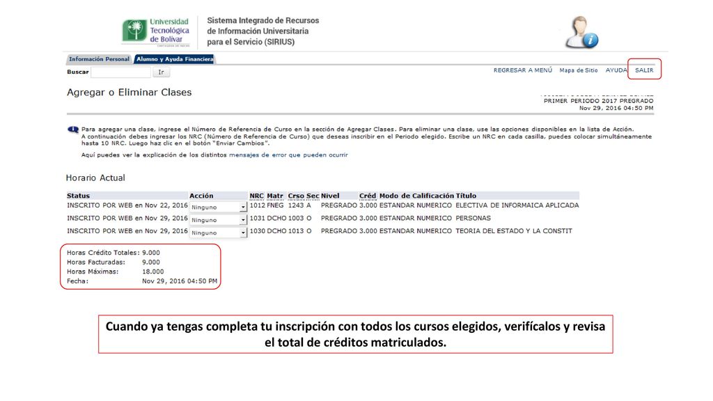 Cuando ya tengas completa tu inscripción con todos los cursos elegidos, verifícalos y revisa el total de créditos matriculados.