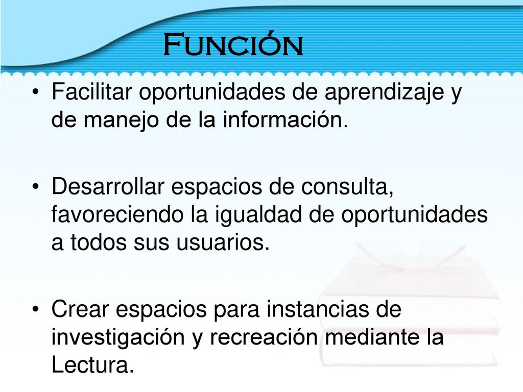 Función Facilitar oportunidades de aprendizaje y de manejo de la información.