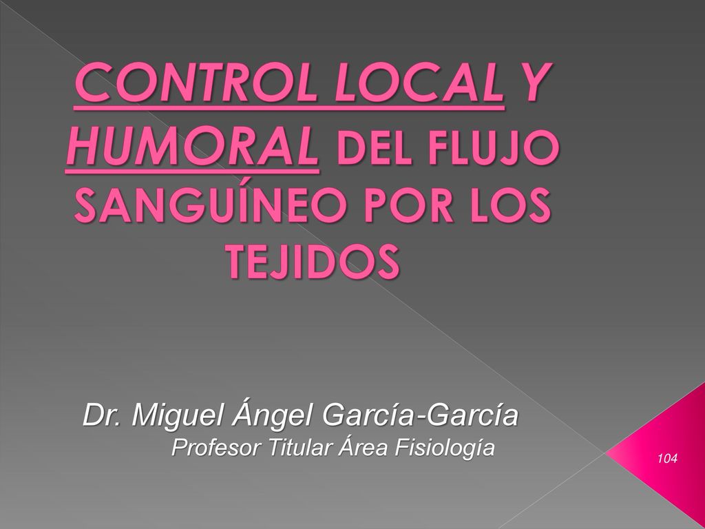CONTROL LOCAL Y HUMORAL DEL FLUJO SANGUÍNEO POR LOS TEJIDOS