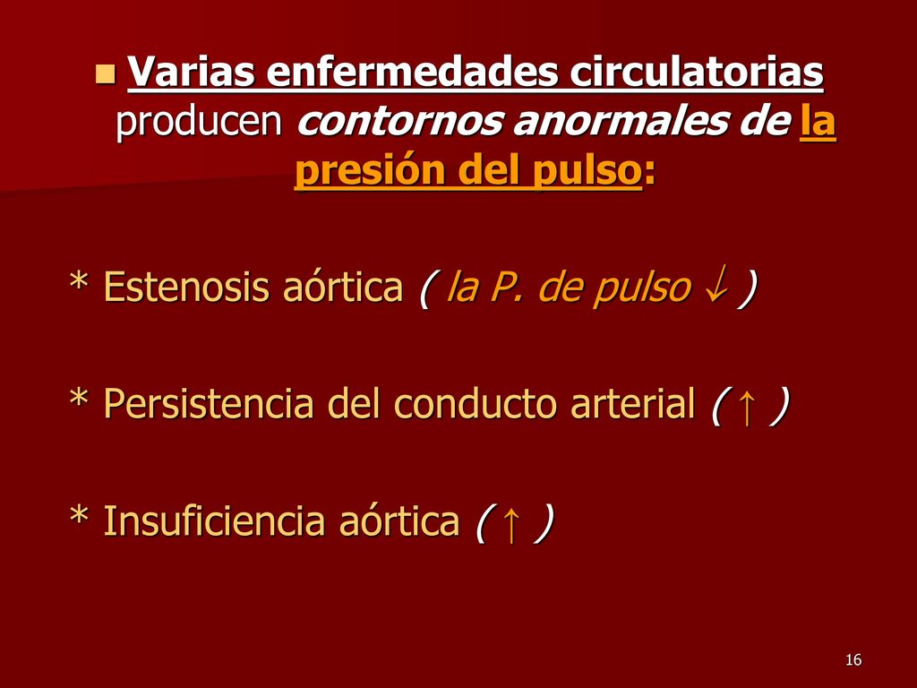 Varias enfermedades circulatorias producen contornos anormales de la presión del pulso: