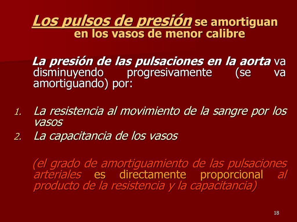 Los pulsos de presión se amortiguan en los vasos de menor calibre