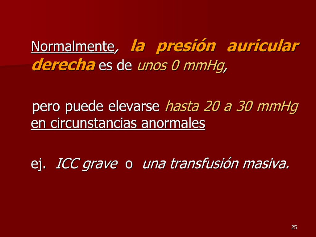 Normalmente, la presión auricular derecha es de unos 0 mmHg,