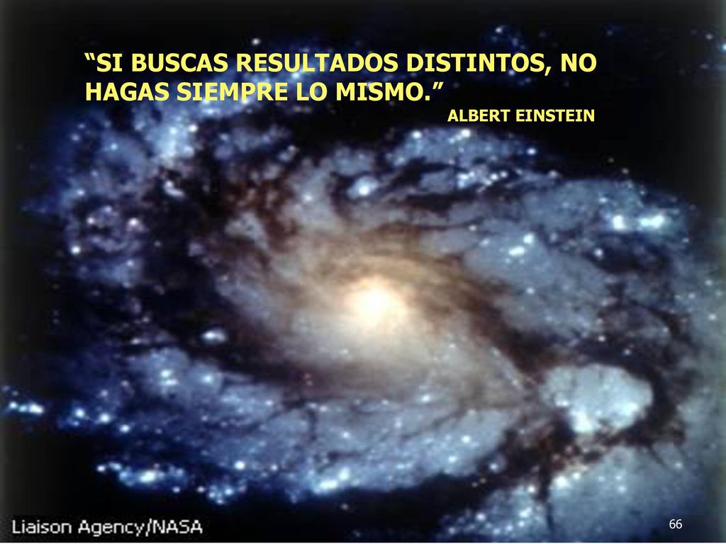 SI BUSCAS RESULTADOS DISTINTOS, NO HAGAS SIEMPRE LO MISMO.