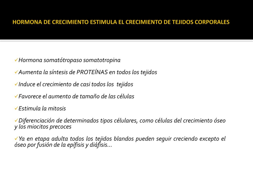 HORMONA DE CRECIMIENTO ESTIMULA EL CRECIMIENTO DE TEJIDOS CORPORALES