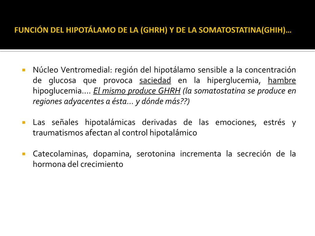 FUNCIÓN DEL HIPOTÁLAMO DE LA (GHRH) Y DE LA SOMATOSTATINA(GHIH)…