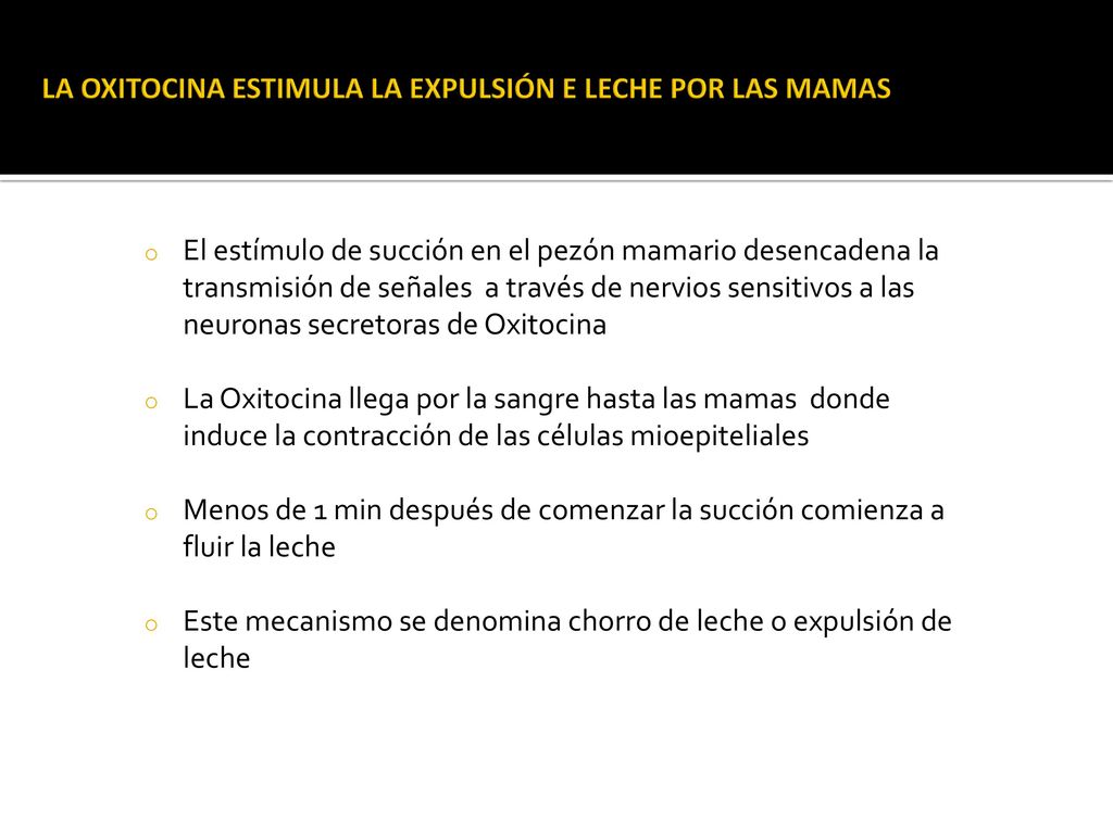 LA OXITOCINA ESTIMULA LA EXPULSIÓN E LECHE POR LAS MAMAS