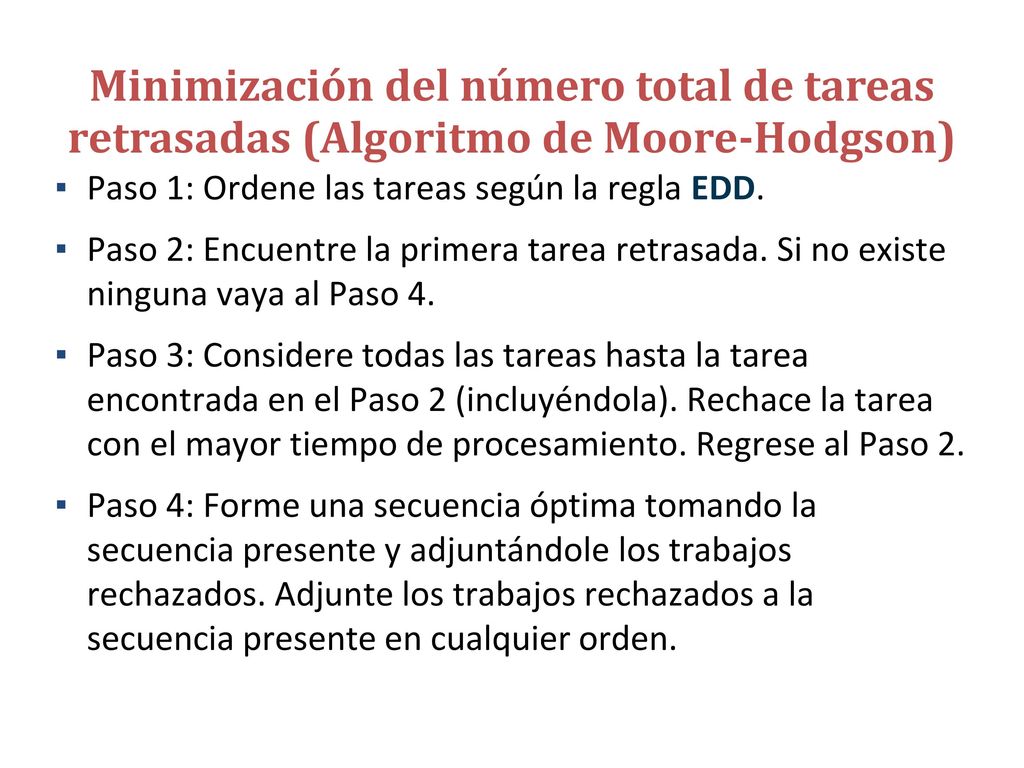 Ejemplo 6.7: Minimización del número total de tareas retrasadas (Nahmias)