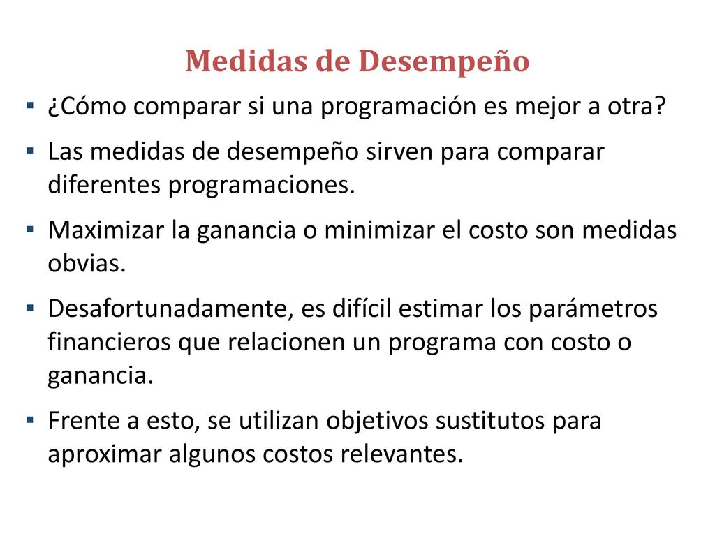 Medidas de Desempeño Las medidas sustitutas, por lo general, son funciones de los tiempos de terminación para un programa dado.