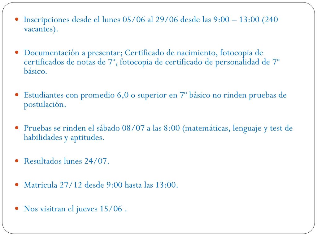 Inscripciones desde el lunes 05/06 al 29/06 desde las 9:00 – 13:00 (240 vacantes).