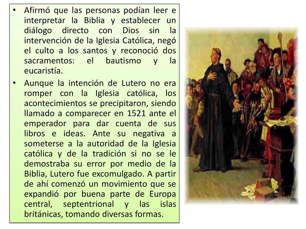 Afirmó que las personas podían leer e interpretar la Biblia y establecer un diálogo directo con Dios sin la intervención de la Iglesia Católica, negó el culto a los santos y reconoció dos sacramentos: el bautismo y la eucaristía.