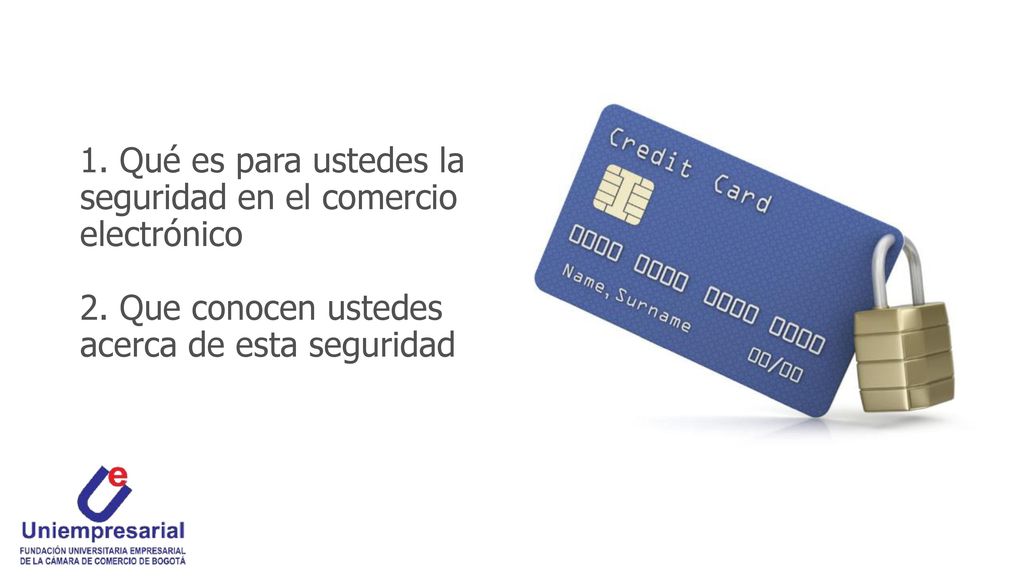 1. Qué es para ustedes la seguridad en el comercio electrónico 2