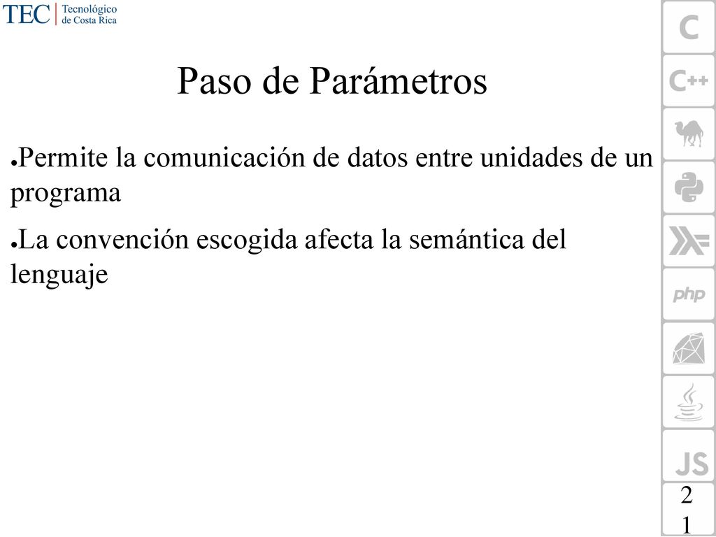 Paso de Parámetros Permite la comunicación de datos entre unidades de un programa.