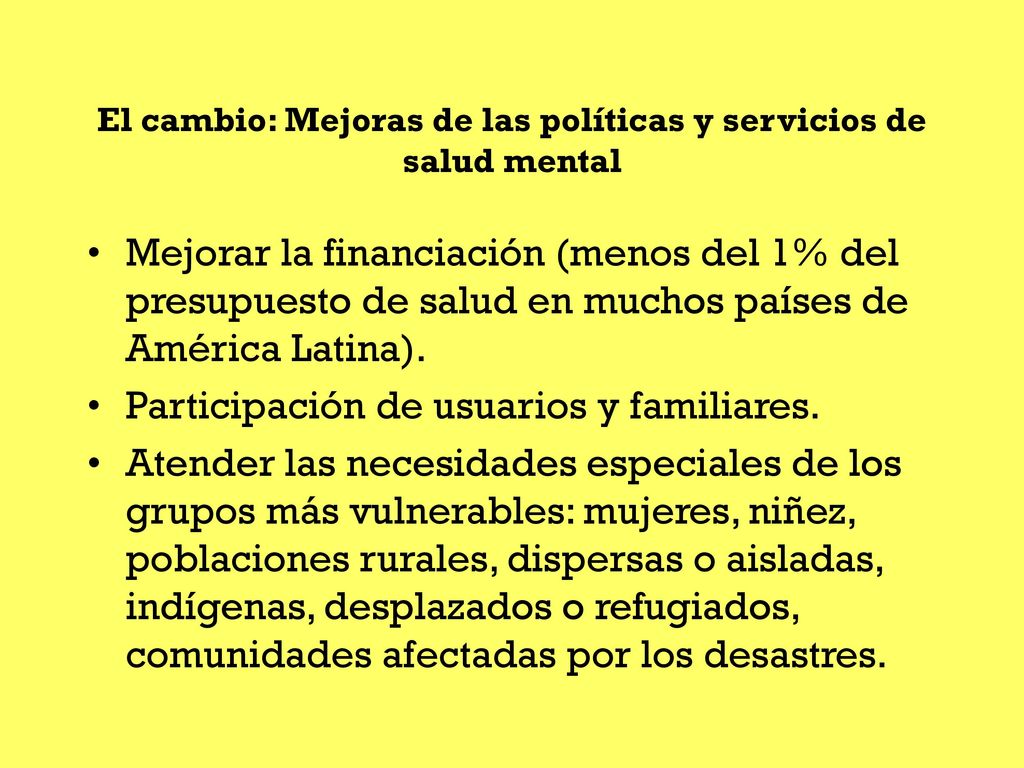 El cambio: Mejoras de las políticas y servicios de salud mental