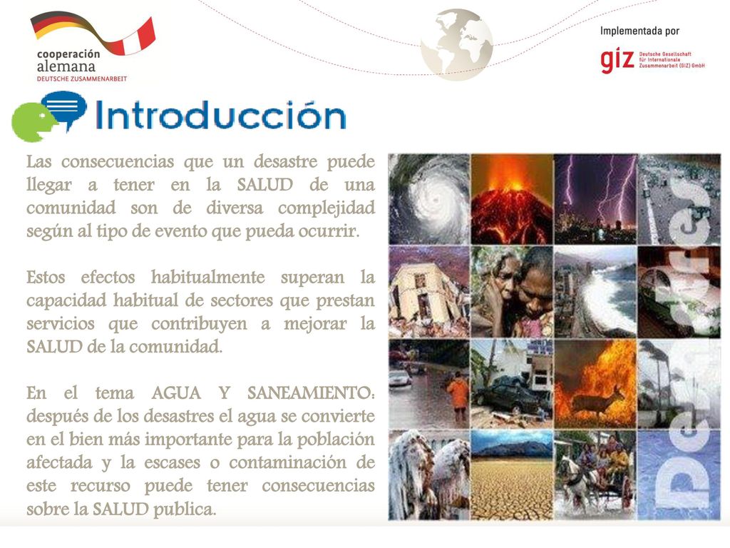 Las consecuencias que un desastre puede llegar a tener en la SALUD de una comunidad son de diversa complejidad según al tipo de evento que pueda ocurrir.