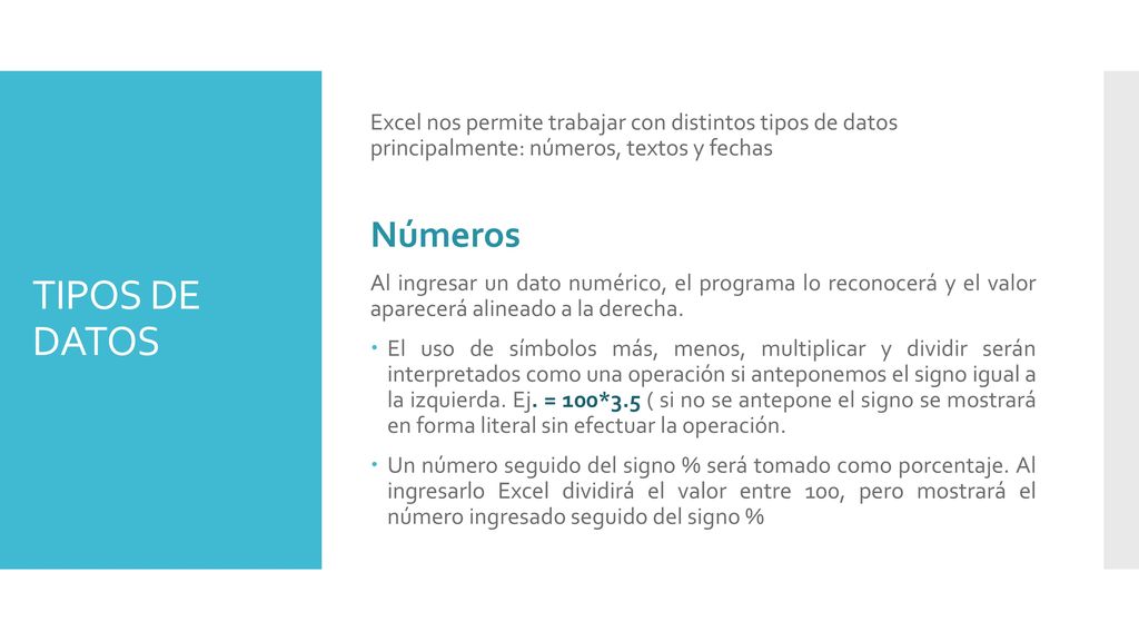 Excel nos permite trabajar con distintos tipos de datos principalmente: números, textos y fechas