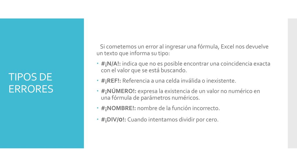 Si cometemos un error al ingresar una fórmula, Excel nos devuelve un texto que informa su tipo: