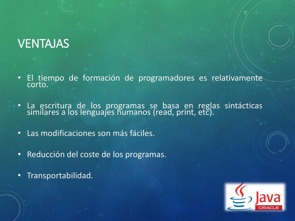 Ventajas El tiempo de formación de programadores es relativamente corto.