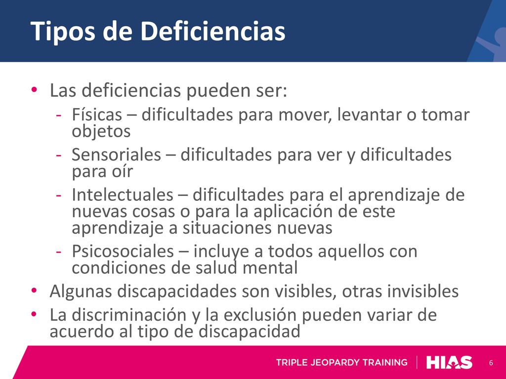 Tipos de Deficiencias Las deficiencias pueden ser: