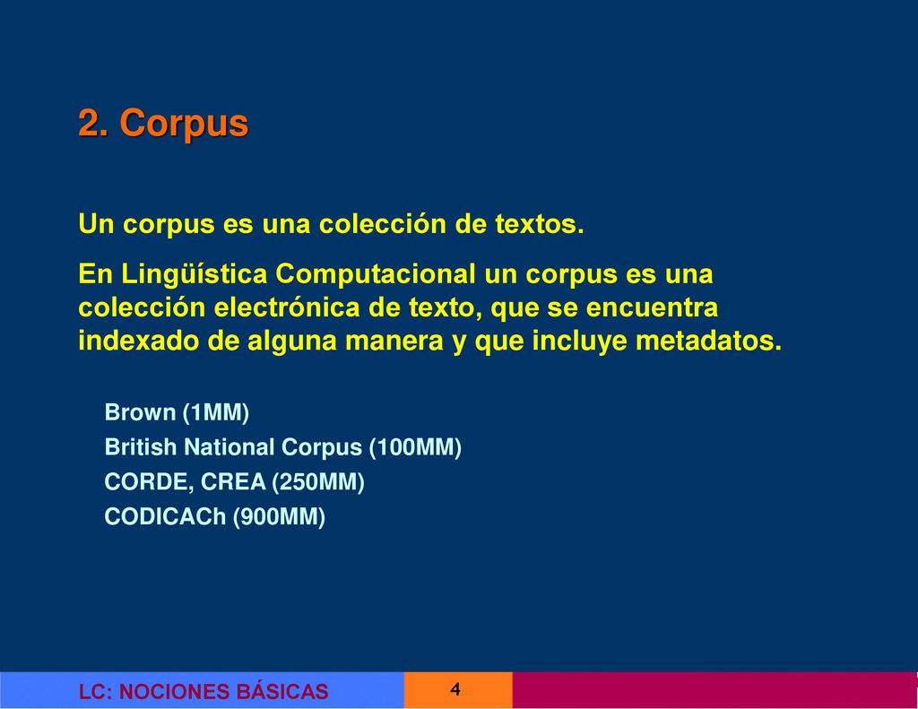 2. Corpus Un corpus es una colección de textos.