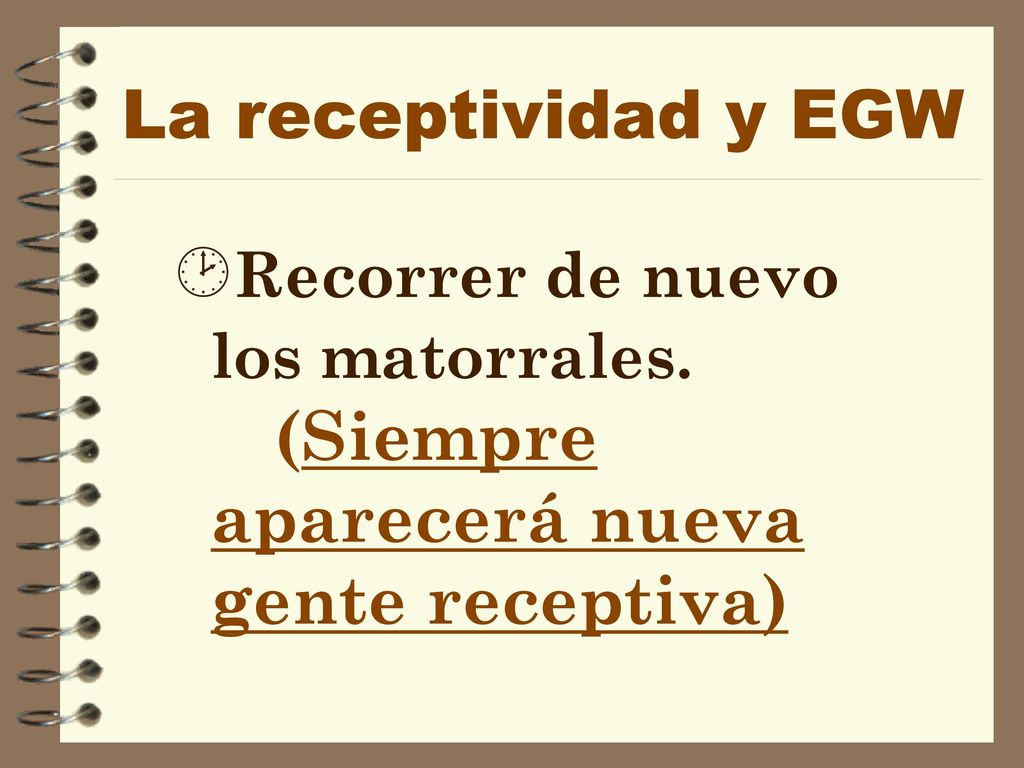 La receptividad y EGW Entre las fresas verdes (gente no receptiva) encontrarán fruta escogida.