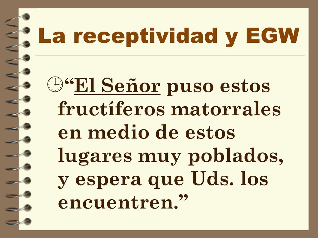 La receptividad y EGW Recorrer de nuevo los matorrales. (Siempre aparecerá nueva gente receptiva)
